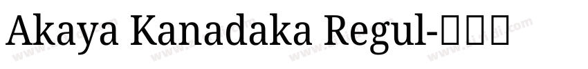 Akaya Kanadaka Regul字体转换